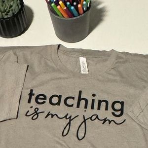 Bella Canvas Teacher Saying T-shirt "Teaching is my Jam"